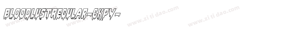 BloodlustRegular-6Kpv字体转换