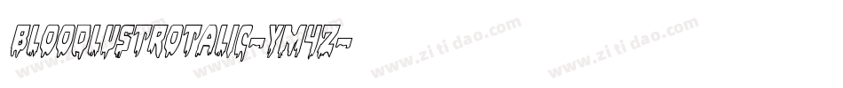 BloodlustRotalic-yM4Z字体转换 BloodlustRotalic-yM4Z字体转换