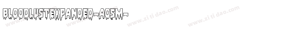 BloodlustExpanded-Ao5m字体转换 BloodlustExpanded-Ao5m字体转换