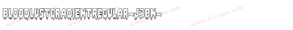 BloodlustGradientRegular-J3Bn字体转换