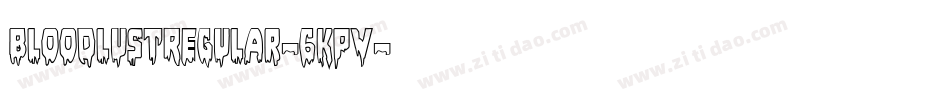 BloodlustRegular-6Kpv字体转换