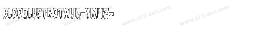 BloodlustRotalic-yM4Z字体转换 BloodlustRotalic-yM4Z字体转换