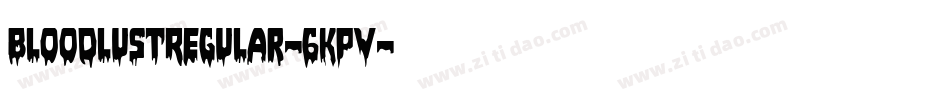 BloodlustRegular-6Kpv字体转换