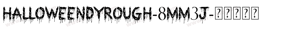 HalloweendyRough-8MM3J字体转换