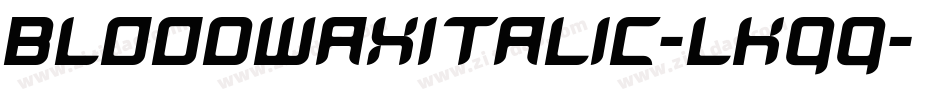 Bloodwaxitalic-lKqq字体转换