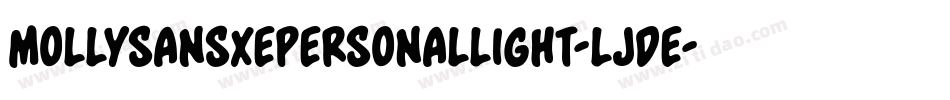 MollysansxepersonalLight-LjDE字体转换 MollysansxepersonalLight-LjDE字体转换