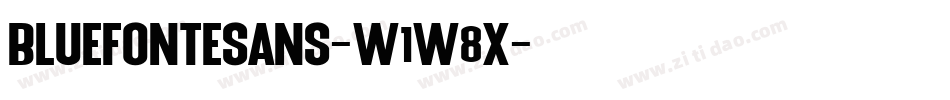 BlueFonteSans-w1w8x字体转换