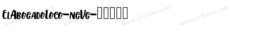ElAbogadoLoco-ngVg字体转换 ElAbogadoLoco-ngVg字体转换
