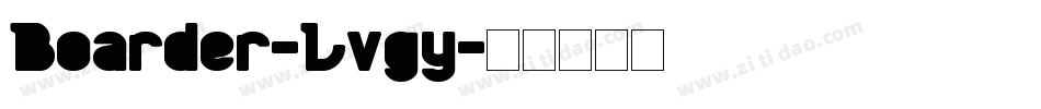Boarder-Lvgy字体转换