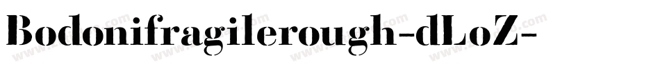 Bodonifragilerough-dLoZ字体转换