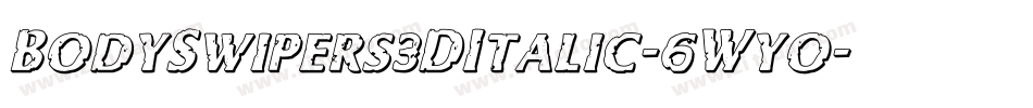 BodySwipers3DItalic-6Wyo字体转换