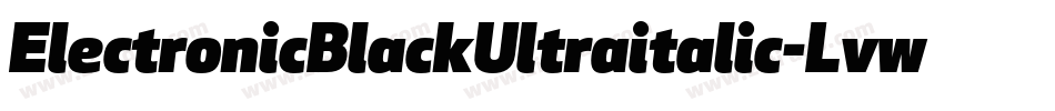 ElectronicBlackUltraitalic-LvwW字体转换