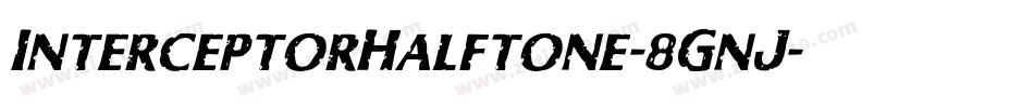 InterceptorHalftone-8GnJ字体转换