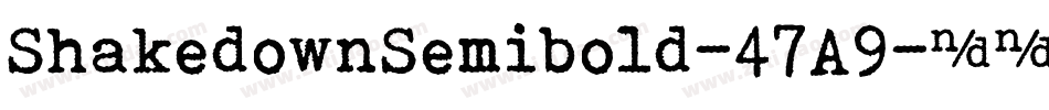 ShakedownSemibold-47A9字体转换