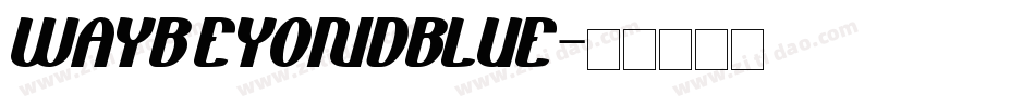 WAYBEYONDBLUE字体转换