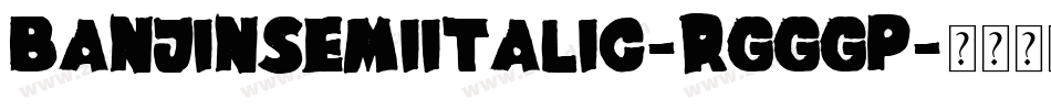 BanjinSemiItalic-rggGp字体转换