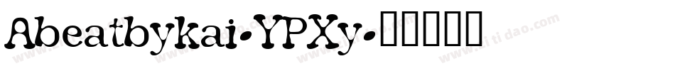 Abeatbykai-YPXy字体转换