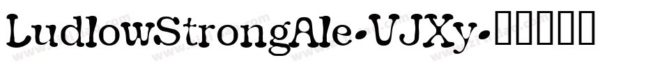LudlowStrongAle-VJXy字体转换