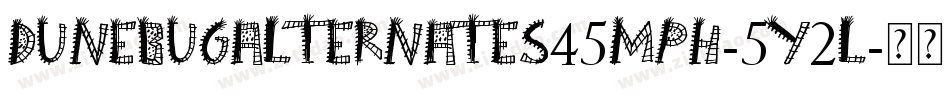 DunebugAlternates45Mph-5y2L字体转换 DunebugAlternates45Mph-5y2L字体转换