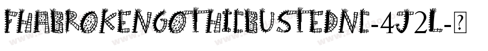 Fhabrokengothicbustednc-4j2l字体转换