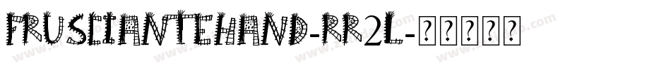 Frusciantehand-rR2L字体转换 Frusciantehand-rR2L字体转换