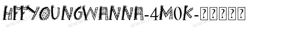 HffYoungWanna-4m0K字体转换