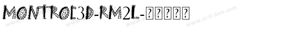 Montroc3D-rM2L字体转换 Montroc3D-rM2L字体转换