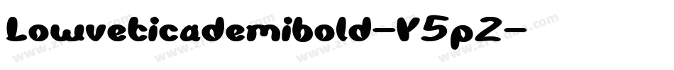 Lowveticademibold-Y5p2字体转换 Lowveticademibold-Y5p2字体转换
