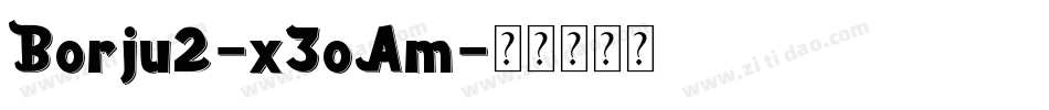 Borju2-x3oAm字体转换