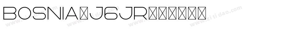 Bosnia-j6jR字体转换