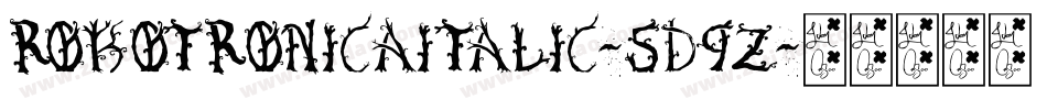 RobotronicaItalic-5d9z字体转换 RobotronicaItalic-5d9z字体转换