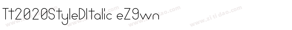 Tt2020StyleDItalic-eZ9wn字体转换