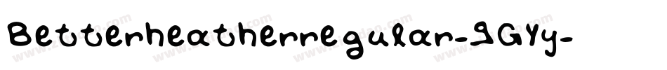 Betterheatherregular-9GYy字体转换