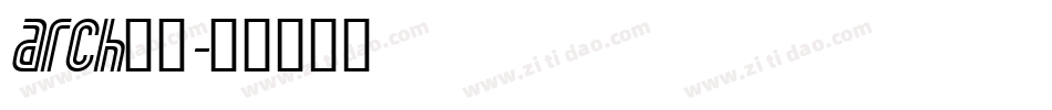 arch字库字体转换