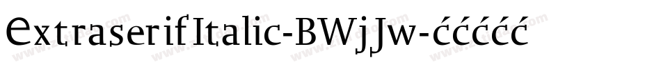 ExtraserifItalic-BWjJw字体转换