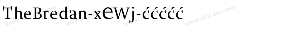 TheBredan-xEWj字体转换 TheBredan-xEWj字体转换