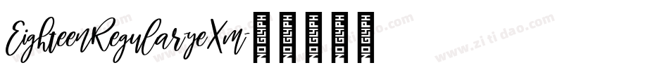 EighteenRegular-yeXm字体转换 EighteenRegular-yeXm字体转换