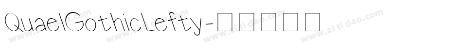 QuaelGothicLefty字体转换