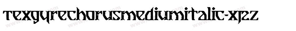 TexgyrechorusMediumitalic-XJ2Z字体转换
