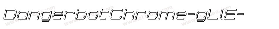DangerbotChrome-gLlE字体转换