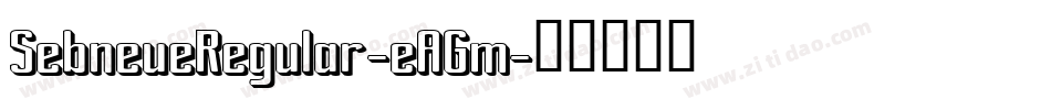 SebneueRegular-eAGm字体转换