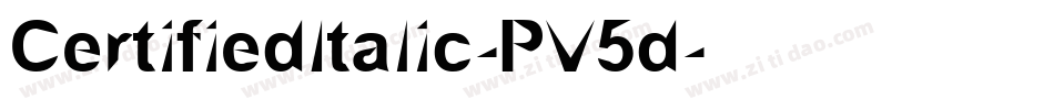 CertifiedItalic-PV5d字体转换