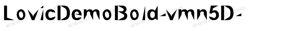LovicDemoBold-vmn5D字体转换 LovicDemoBold-vmn5D字体转换