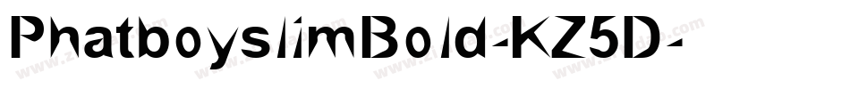PhatboyslimBold-KZ5D字体转换 PhatboyslimBold-KZ5D字体转换