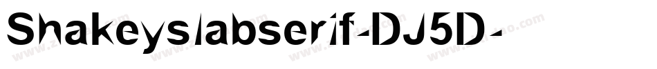 Shakeyslabserif-DJ5D字体转换