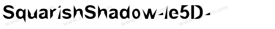 SquarishShadow-le5D字体转换