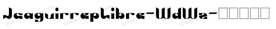 JcaguirrepLibre-WdWz字体转换