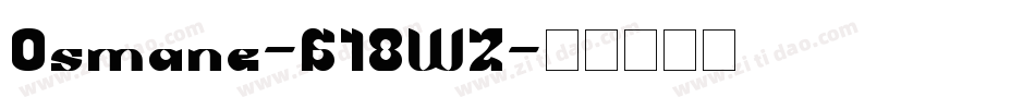 Osmane-518WZ字体转换 Osmane-518WZ字体转换