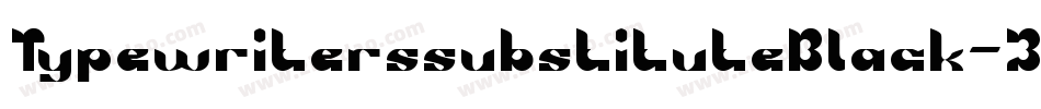 TypewriterssubstituteBlack-3ZWz字体转换 TypewriterssubstituteBlack-3ZWz字体转换
