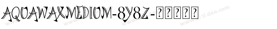 AquawaxMedium-8Y8z字体转换